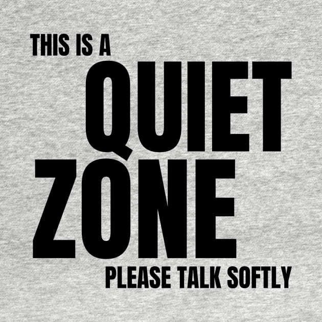 Autism Memes This Is a Quiet Zone Shut Up Be Quiet STFU Quiet Time No Noise Don't Be Loud Silence No Talking I Need My Peace and Quiet by nathalieaynie